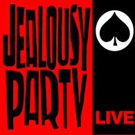 Jealousy Party Live